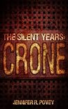The Silent Years: Crone
