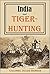 India and Tiger-hunting (1883)