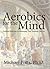 Aerobics for the Mind