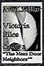 Victoria Files: The Next Door Neighboors