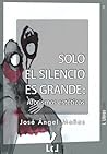 Solo el silencio es grande. Aforismos estéticos (Spanish Edition)