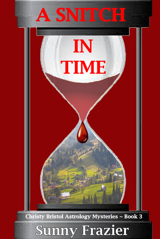 A Snitch in Time: Christy Bristol Astrology Mysteries ~ Book 3 (Kindle Edition)