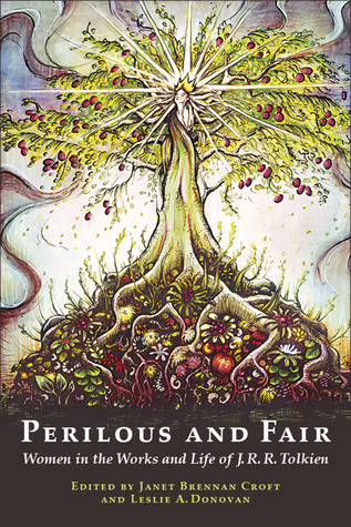Perilous and Fair: Women in the Works and Life of J. R. R. Tolkien (Kindle Edition)