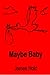 Maybe Baby (Psycho Killer #1)