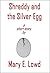 Shreddy and the Silver Egg