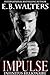 Impulse (Infinitus Billionaire, #1)