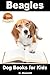 Beagles: Dog Books for Kids