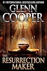 The Resurrection Maker by Glenn Cooper