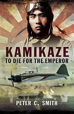 Kamikaze: To Die for the Emperor (Kindle Edition)