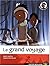 Le grand voyage