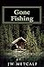 Gone Fishing: A Tony Gavel Mystery