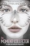 The Moment Collector by Jodi Lynn Anderson