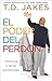 El poder del perdón: Perdona y serás perdonado (Atria Espanol)