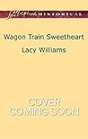 Wagon Train Sweetheart (Journey West, #2)