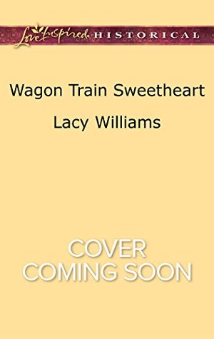 Wagon Train Sweetheart (Journey West, #2)