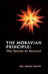 The Moravian Principle: The Secret of Revival The Moravian Principle: The Secret of Revival