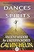 Dances with Spirits: Ancient Wisdom for a Modern World