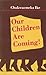 Our Children Are Coming by Chukwuemeka Ike