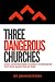 Three Dangerous Churches: H...