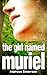 The Girl Named Muriel