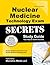 Nuclear Medicine Technology Exam Secrets, Study Guide: Your Key to Exam Success