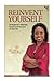 Reinvent Yourself: Strategies for Achieving Success in Every Area of Your Life