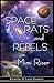 Space Rats and Rebels: Last Chance (Episode 3 of a 3 Part Serial) (Space Rats & Rebels)