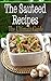 The Sauteed Recipes: The Ultimate Guide