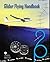 Glider Flying Handbook by Federal Aviation Administra...