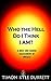 Who The Hell Do I Think I Am?: A Brief and Candid Assessment of Oneself