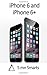 iPhone 6 and iPhone 6+: A S...