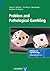 Problem and Pathological Gambling (Advances in Psychotherapy - Evidence-Based Practice Book 8)
