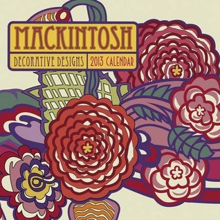 Mackintosh Decorative Designs 2013 Calendar (Calendar)