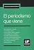 El Periodismo que Viene by Pablo Mendelevich