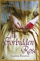 The Forbidden Rose (Spymasters, #3) by Joanna Bourne