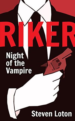 Detective Riker - Night of the Vampire: A crime to solve (The Vampire Trilogy Book 1)