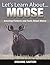 Moose : Amazing Pictures and Facts About Moose
