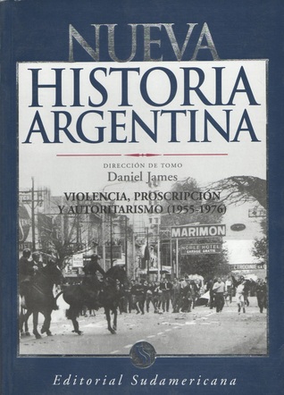 Violencia, Proscripción y Autoritarismo (1955-1976) (Nueva Historia Argentina, #9)