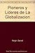 Pioneros y Lideres de La Globalizacion (Spanish Edition)