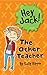 The Other Teacher (Hey Jack! #17)