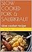 SLOW COOKED PORK & SAUERKRAUT: slow cooker recipe