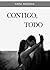 Contigo, Todo (Spanish Edition)
