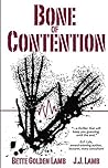 Bone of Contention by Bette Golden Lamb