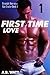 First Time Love (Straight Boy on a Gay Cruise, #1)