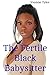 The Fertile Black Babysitter (A BWWM Interracial Romance)