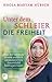 Unter dem Schleier die Freiheit by Khola Maryam Hübsch Unter dem Schleier die Freiheit by Khola Maryam Hübsch