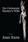 The Cormorant Hunter's Wife by Joan Naviyuk Kane