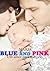 BLUE AND PINK: Um amor para...