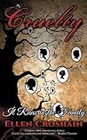 Cruelty by Ellen Croshain Cruelty by Ellen Croshain