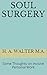 Soul Surgery by Howard Arnold Walter